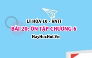 Ôn tập chương 6: Tốc độ phản ứng? Hóa 10 bài 20 KNTT (Kết nối tri thức)